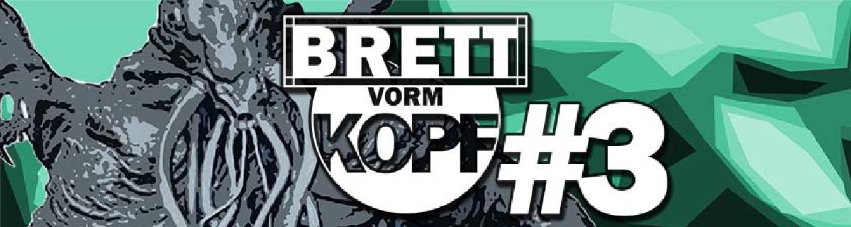 Brett vorm Kopf #03